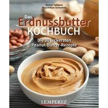 Das Erdnussbutter Kochbuch - Tabbara, Daniel
