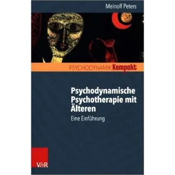 Psychodynamische Psychotherapie mit Älteren - Peters, Meinolf