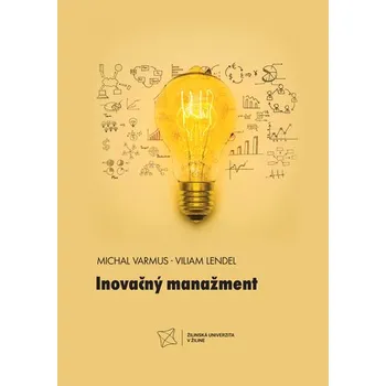 Inovačný manažment - Vodák, Josef; Soviar, Jakub; Varmus, Michal