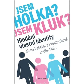 Kniha Jsem holka? Jsem kluk? - Alena Večeřová-Procházková
