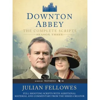 Umění Downton Abbey, The Complete Scripts. Season.3 - Fellowes, Julian
