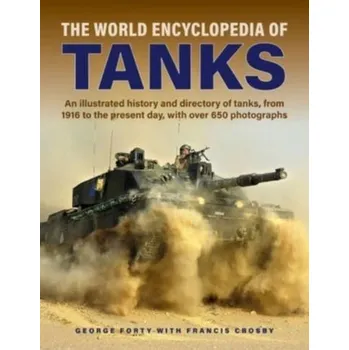 Tanks, The World Encyclopedia of - George Forty