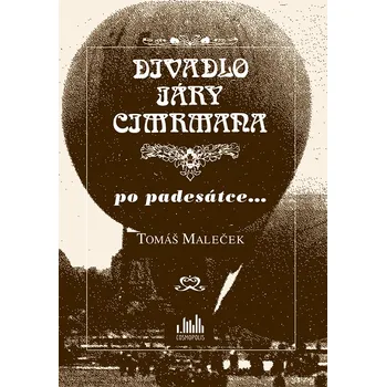 Kniha Divadlo Járy Cimrmana po padesátce...