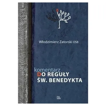 Komentarz do Reguły św. Benedykta - Zatorski Włodzimierz