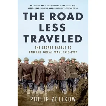 Populárně naučná literatura pro dospělé The Road Less Traveled - Zelikow, Philip; May, Ernest [EN] (2023, Brožovaná, PublicAffairs,U.S.)