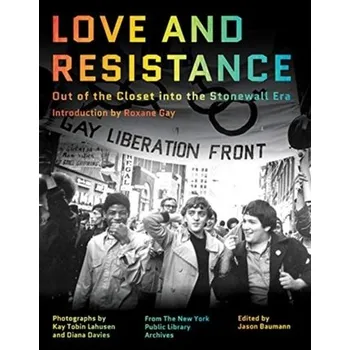 Love and Resistance - Out of the Closet into the Stonewall Era - Roxane Gay