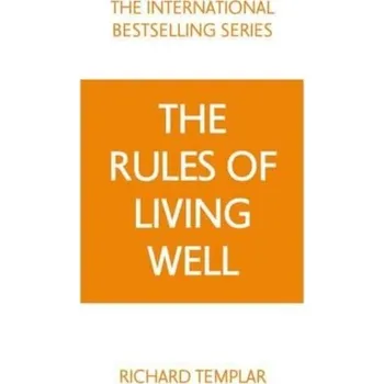 Kniha Rules of Living Well, The: A Personal Code for a Healthier, Happier You - Richard Templar