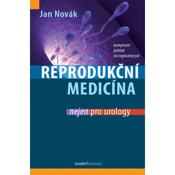 Reprodukční medicína nejen pro urology - Jan Novák