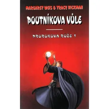 Prorokova růže 1: Poutníkova vůle