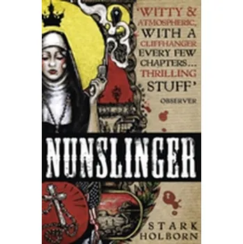 Nunslinger: The Complete Series - Holborn, Stark