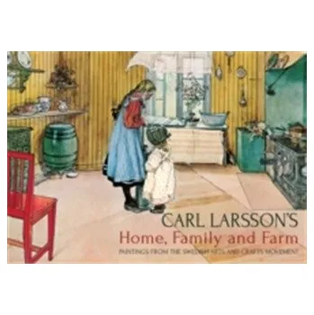 Umění Carl Larsson's Home, Family and Farm