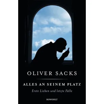 Alles an seinem Platz - Sacks, Oliver