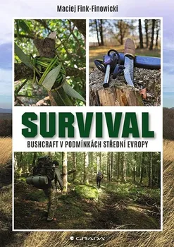 Survival: Bushcraft v podmínkách střední Evropy - Maciej Fink-Finowicki (2024, brožovaná)