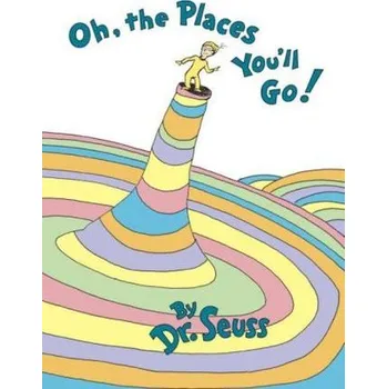 Kniha Oh, the Places You'll Go! - Seuss, Dr.