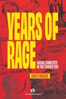 Years of Rage: Social Conflicts in the Fraser Era (O'Lincoln Tom)(Paperback) (9780645253504)