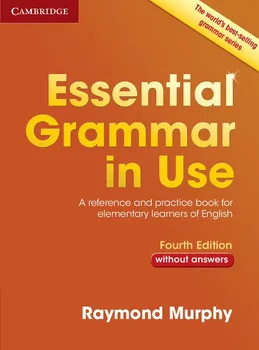 Anglický jazyk Essential Grammar in Use without Answers:  A Reference and Practice Book for Elementary Learners of English: Fourth Edition - Raymond Murphy [EN] (2015, brožovaná)