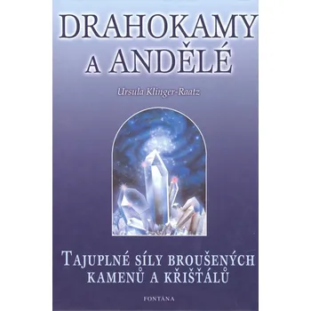 Drahokamy a andělé - Ursula Klinger-Raatz
