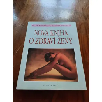 NORMA WILLIAMS, HETTY EINZIG - Nová kniha o zdraví ženy (Nová kniha o zdraví ženy)