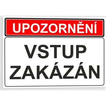 Upozornění - Vstup zakázán Plast 420 x 297 mm (A3) tl. 0.5 mm - Kód: 03096