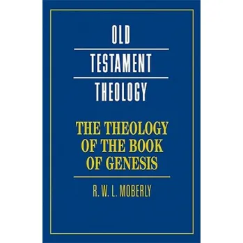 Theology of the Book of Genesis – R W L Moberly (EN)