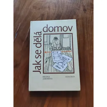 HELENA JAROŠOVÁ - Jak se dělá domov (Jak se dělá domov)