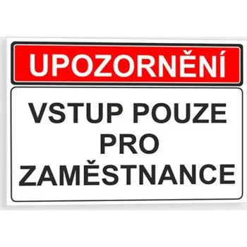 Upozornění - Vstup pouze pro zaměstnance Samolepka 297 x 210 mm (A4) tl. 0.1 mm - Kód: 02434