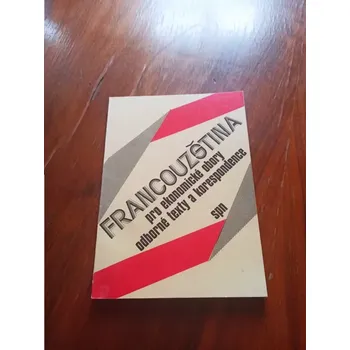 OLGA VELÍŠKOVÁ, EVA ŠPINKOVÁ - Francouzština pro ekonomické studijní obory: Odborné texty a korespondence (Francouzština pro ekonomické studijní obory: Odborné texty a korespondence)