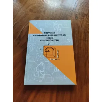 JOSEF MOLNÁR - Rozvíjení prostorové představivosti (nejen) ve stereometrii (Rozvíjení prostorové představivosti (nejen) ve stereometrii)