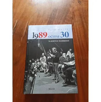 Literární biografie PETR MACEK - 1989 očima 30 slavných osobností (1989 očima 30 slavných osobností)
