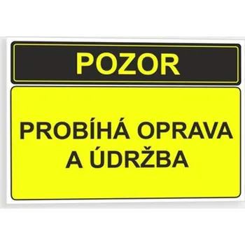 Značení Pozor - Probíhá oprava a údržba Plast 297 x 210 mm (A4) tl. 0.5 mm - Kód: 03062