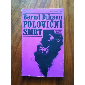 BERND DIKSEN - Poloviční smrt (Poloviční smrt)