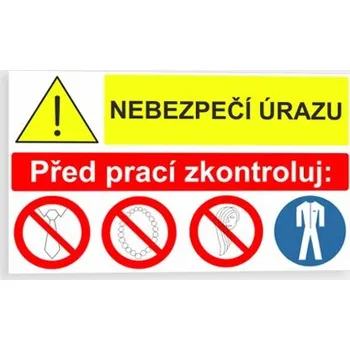 Nebezpečí úrazu Před prací zkontroluj: Samolepka 95 x 57 mm tl. 0.1 mm - Kód: 02230