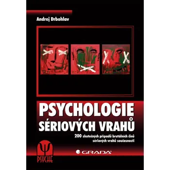Psychologie sériových vrahů - Andrej Drbohlav (2013, brožovaná)