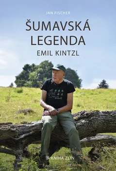 Kniha Šumavská legenda Emil Kintzl - Jan Fischer (2024) [E-kniha]
