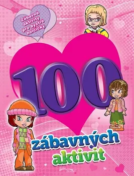 Bystrá hlava 100 zábavných aktivit: Dívky - FONI book (2016, brožovaná)