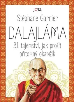 Dalajláma: 31 tajemství, jak prožít přítomný okamžik - Stéphane Garnier (2024, pevná)