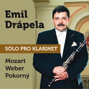 Sólo pro klarinet: Emil Drápela - Mozart, Weber, Pokorný