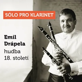 Sólo pro klarinet: Emil Drápela - hudba 18. století