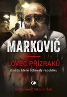 Lovec přízraků: Vraždy, které šokovaly republiku - Jiří Markovič, Viktorín Šulc (2024) [E-kniha]