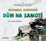 Dům na samotě - Michaela Klevisová (čte…