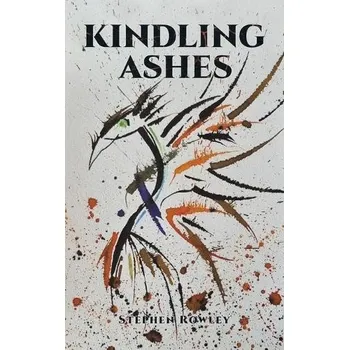 Cizojazyčná kniha Kindling Ashes - Rowley, Stephen