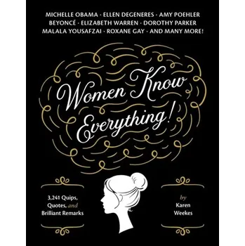 Encyklopedie Women Know Everything! - Weekes, Karen