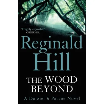 The Wood Beyond - Reginald Hill [EN] (2009, Brožovaná, HarperCollins Publishers)