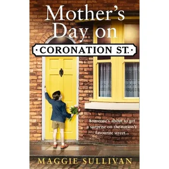 Literární biografie Mother's Day on Coronation Street - Sullivan, Maggie [EN] (2019, Brožovaná, HarperCollins Publishers)