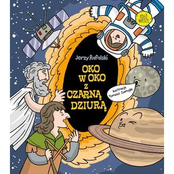 Oko w oko z czarną dziurą wyd. 2024 - JERZY RAFALSKI