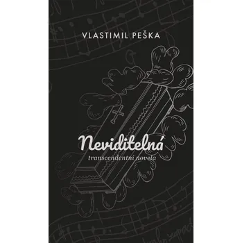 Neviditelná - Vlastimil Peška