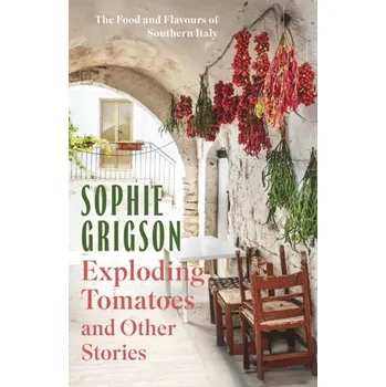 Cestování Exploding Tomatoes and Other Stories - Grigson, Sophie