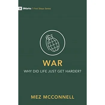 War - Why Did Life Just Get Harder? - McConnell, Mez