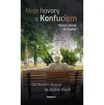 Moje hovory s Konfuciem: Od životní…