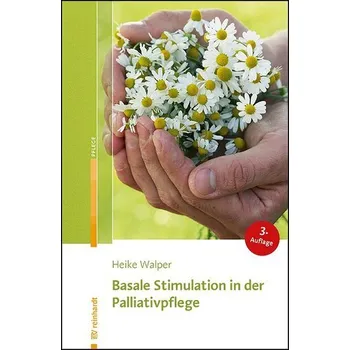 Basale Stimulation in der Palliativpflege - Walper, Heike